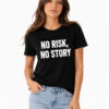 No Risk, No Story - Women's Black T-Shirt