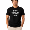 Do It For Your Future Self - Men's Black T-Shirt