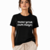 Make Your Own Magic - Women's Black T-Shirt
