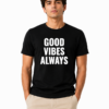 Good Vibes Always - Men's Black T-Shirt