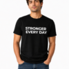 Stronger Every Day - Men's Black T-Shirt