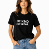 Be Kind. Be Real. - Women's Black T-Shirt