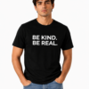 Be Kind. Be Real. - Men's Black T-Shirt